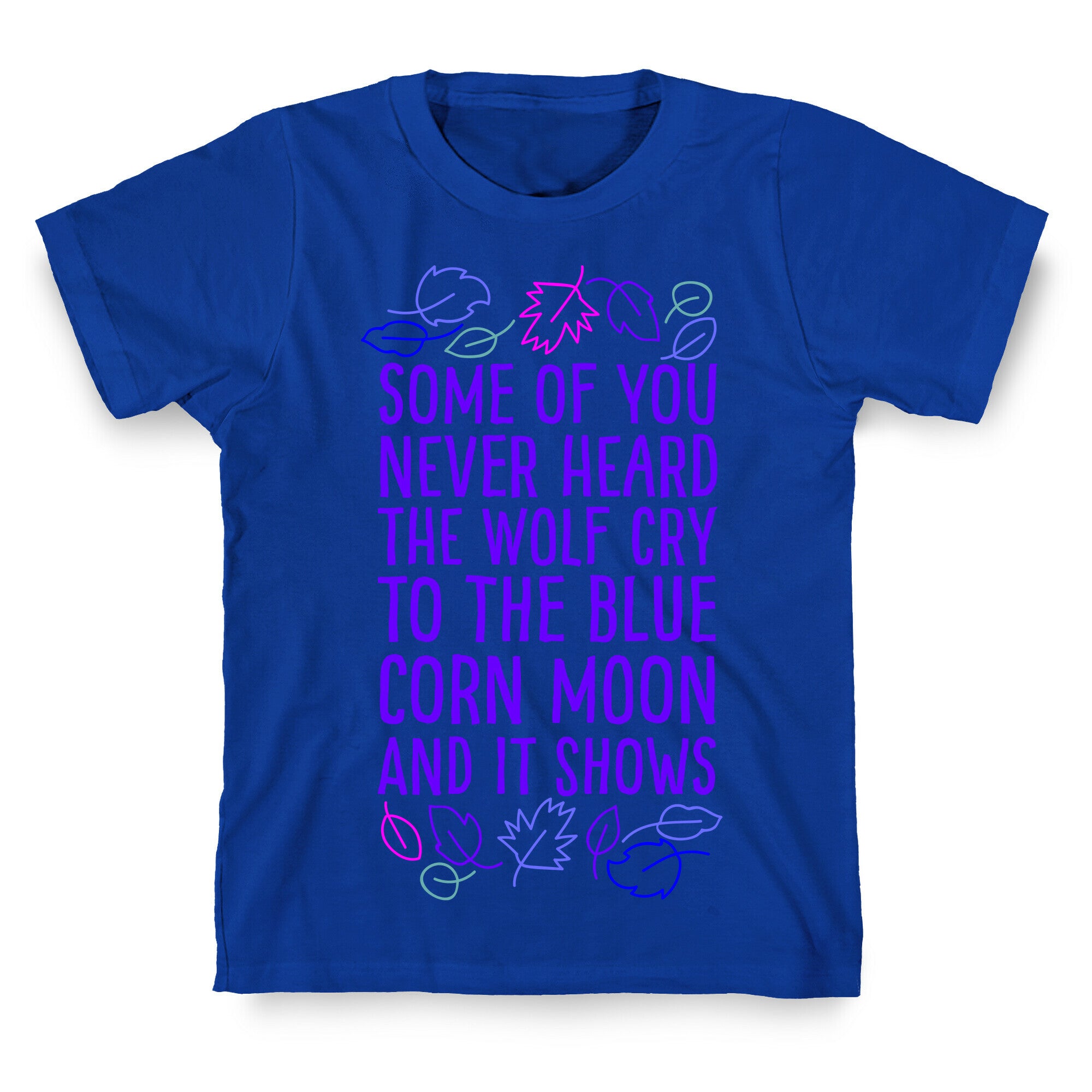 Some of You Never Heard The Wolf Cry T-Shirt