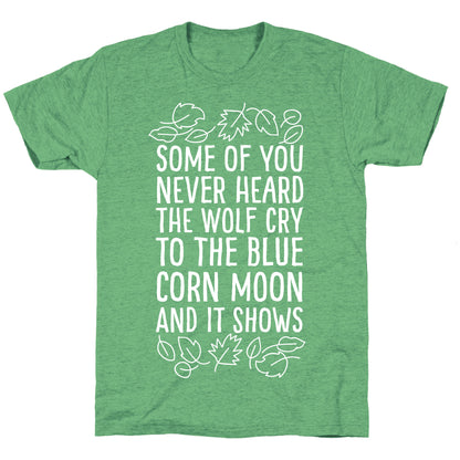 Some of You Never Heard The Wolf Cry Unisex Triblend Tee