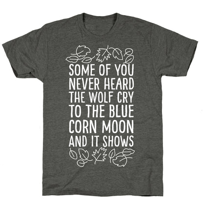 Some of You Never Heard The Wolf Cry Unisex Triblend Tee