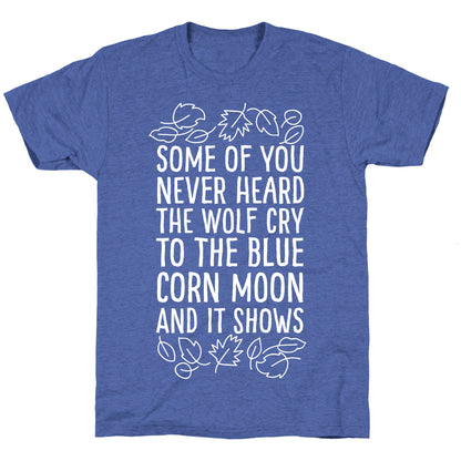 Some of You Never Heard The Wolf Cry Unisex Triblend Tee