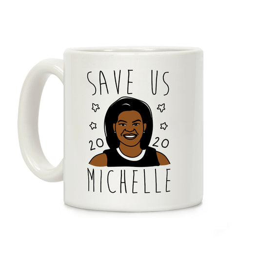 Save Us Michelle 2020 Coffee Mug