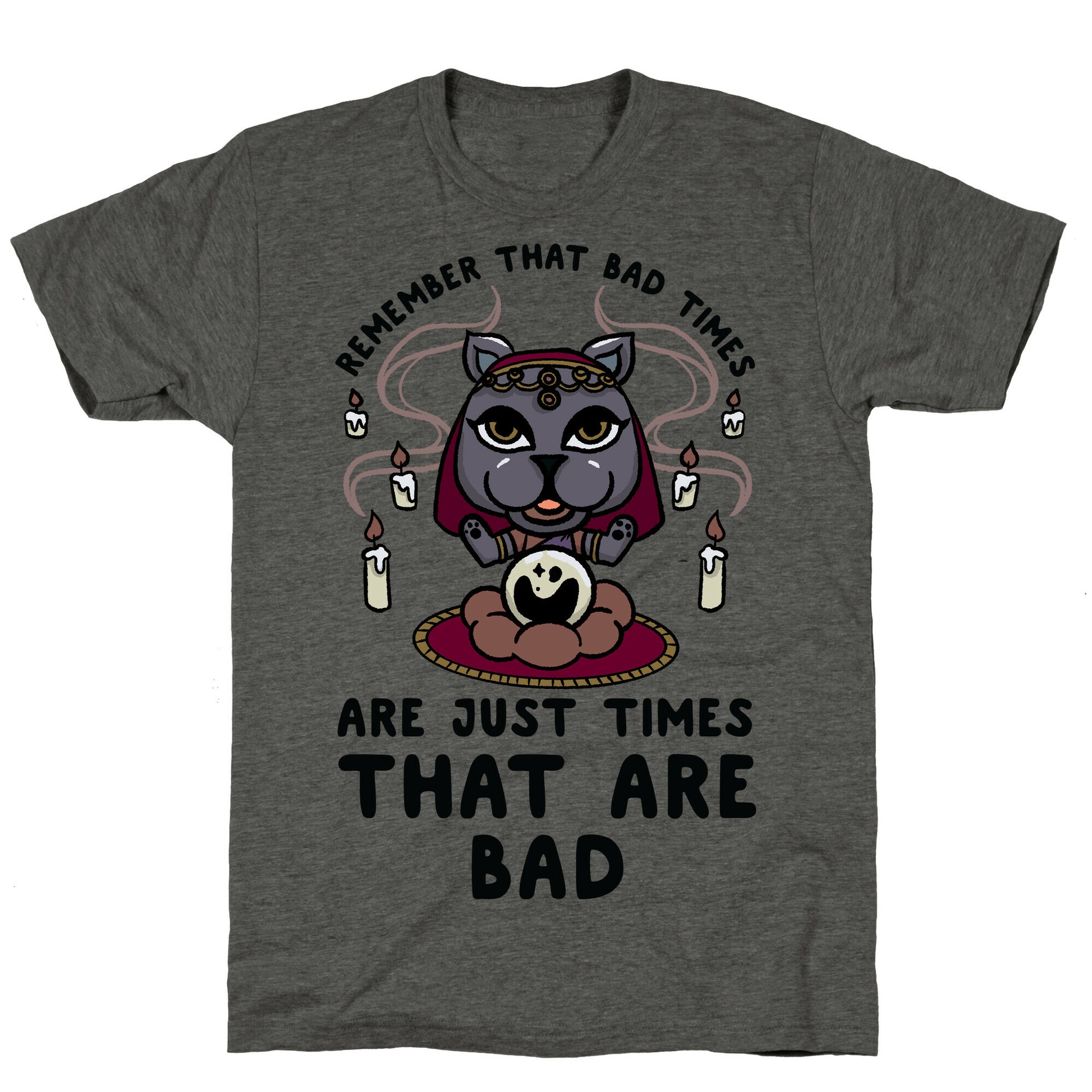 Remember That Bad Times are Just Times That Are Bad Katrina Unisex Triblend Tee