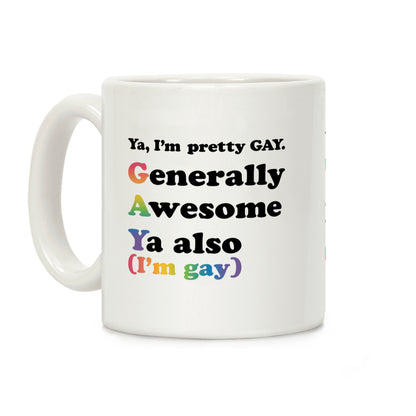 Ya, I'm pretty GAY Coffee Mug