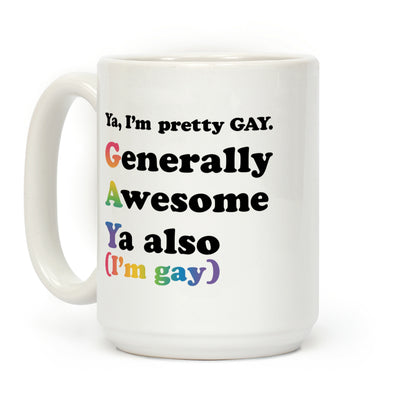 Ya, I'm pretty GAY Coffee Mug
