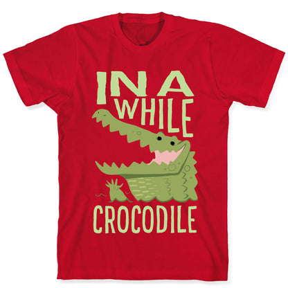 In a While, Crocodile T-Shirt