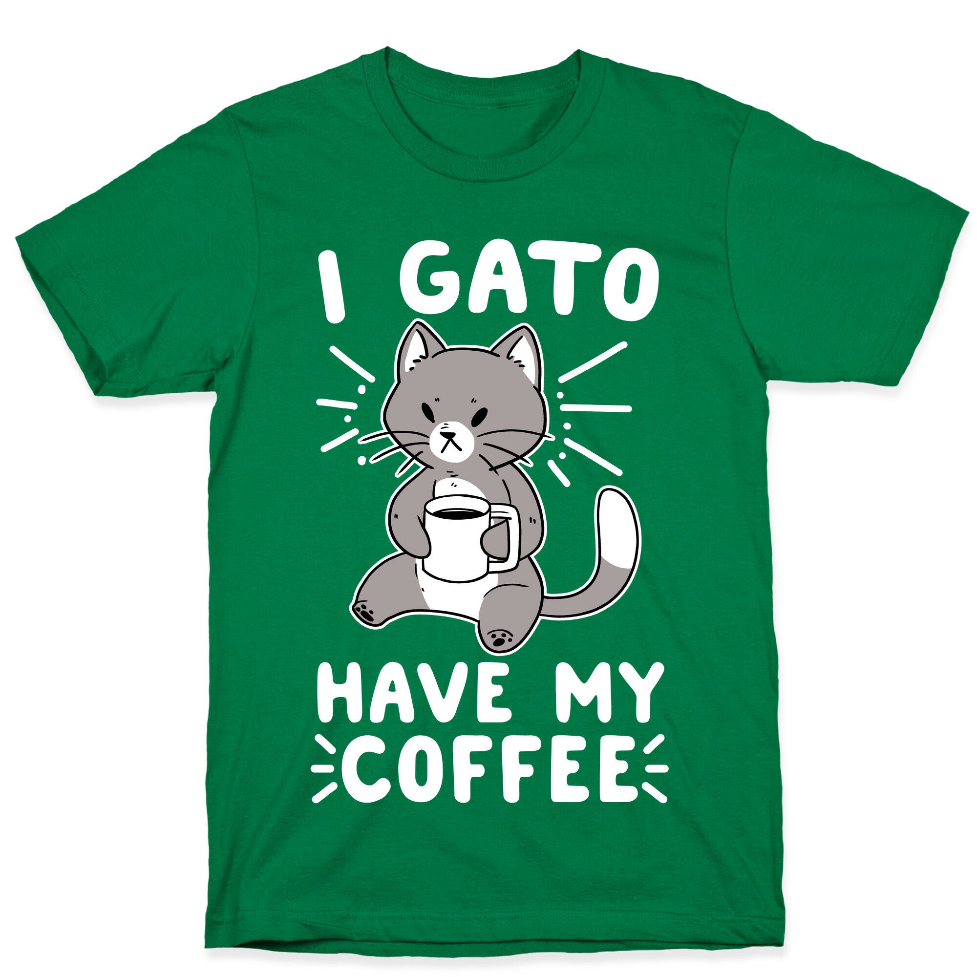 I Gato Have My Coffee  T-Shirt