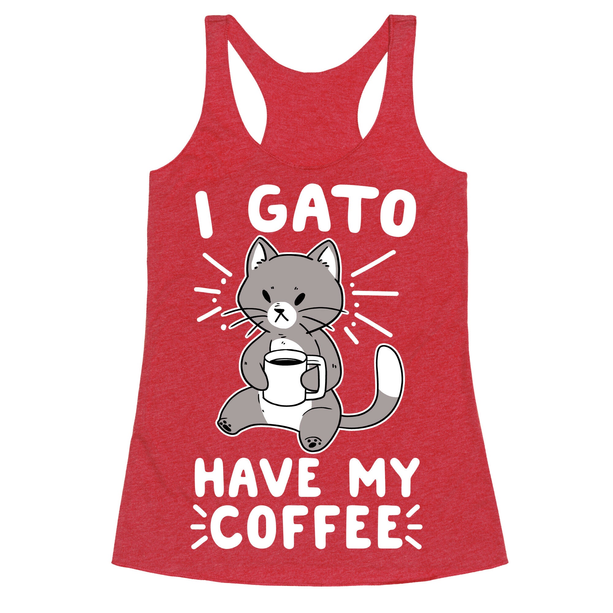 I Gato Have My Coffee  Racerback Tank