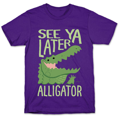 See Ya Later, Alligator T-Shirt