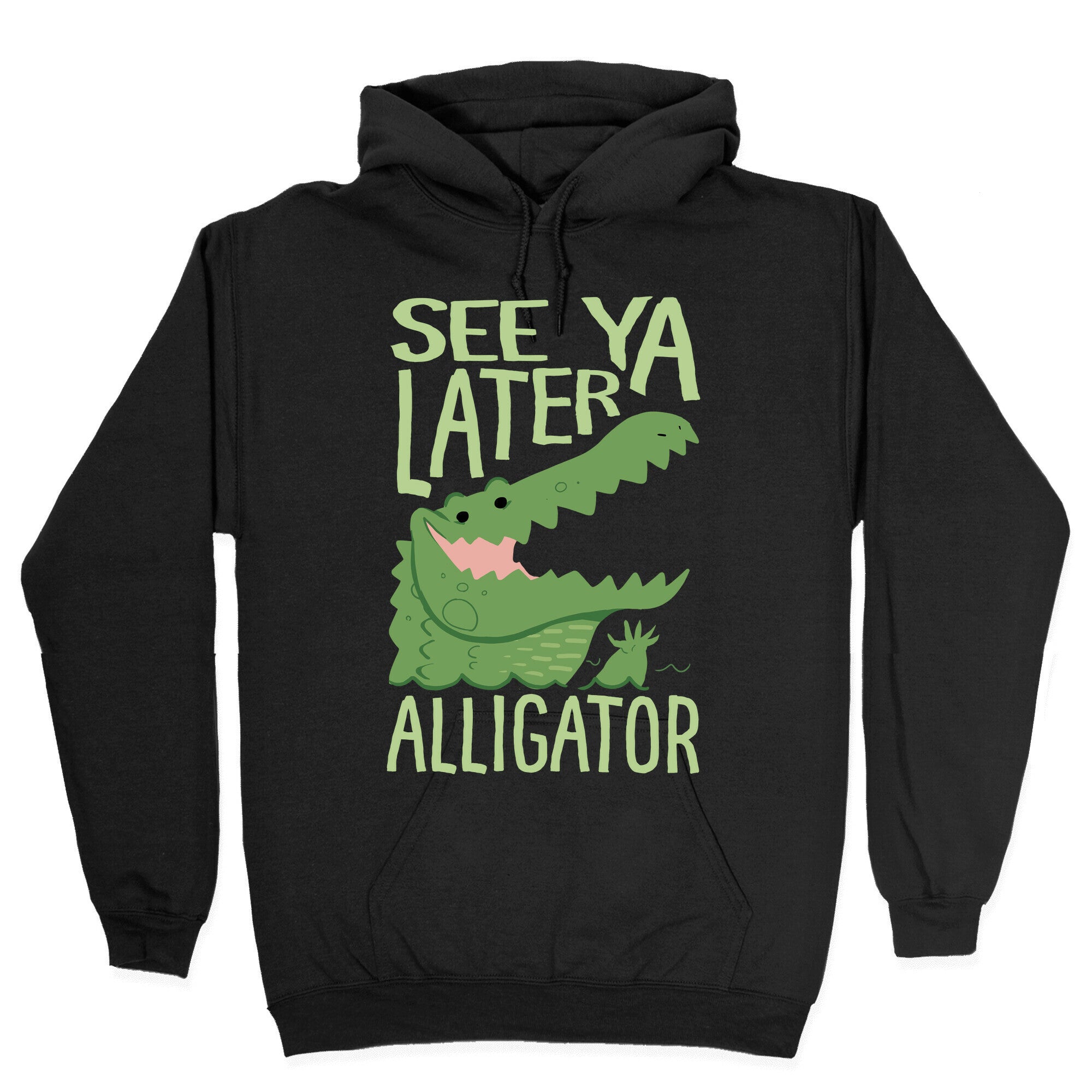 See Ya Later, Alligator Hoodie
