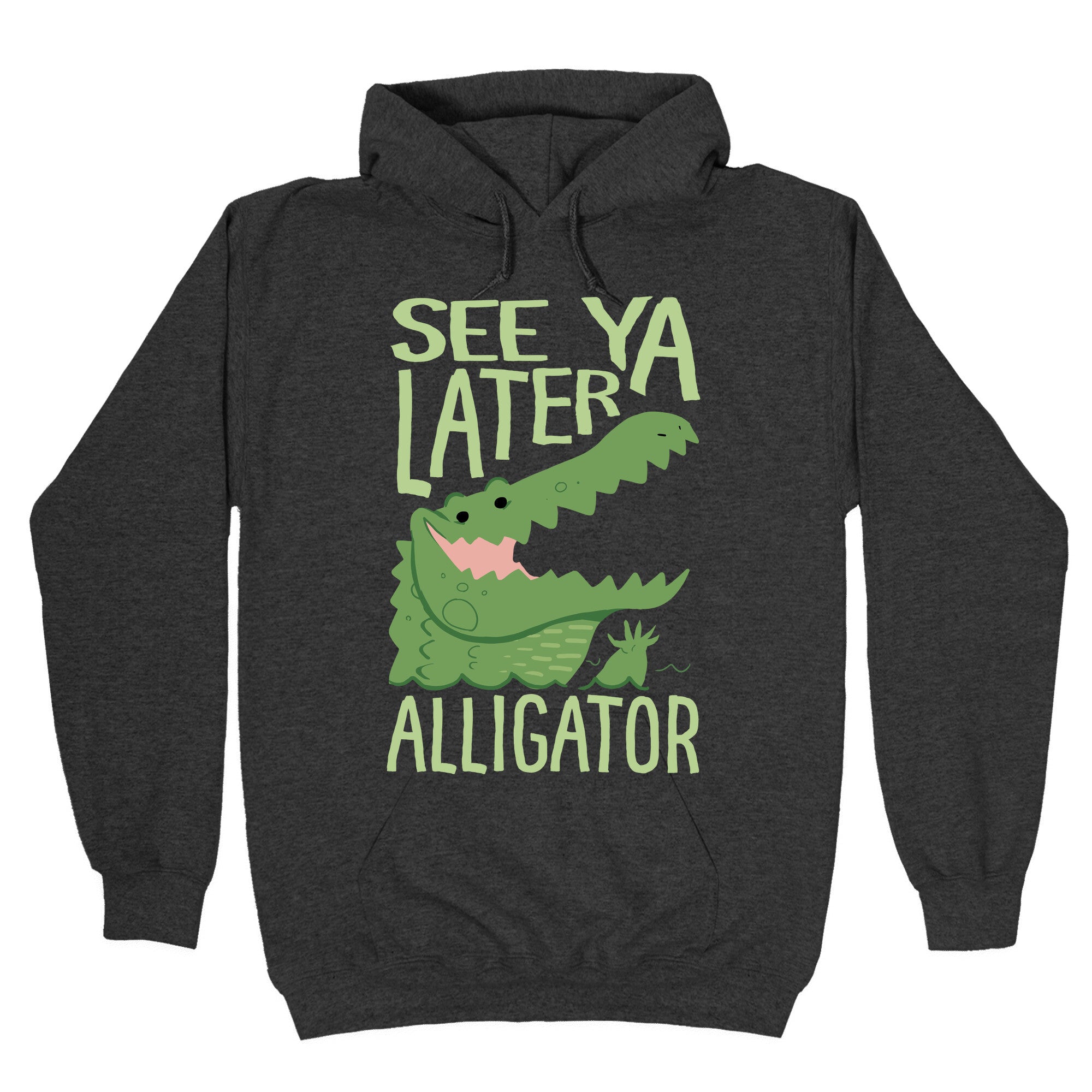 See Ya Later, Alligator Hoodie