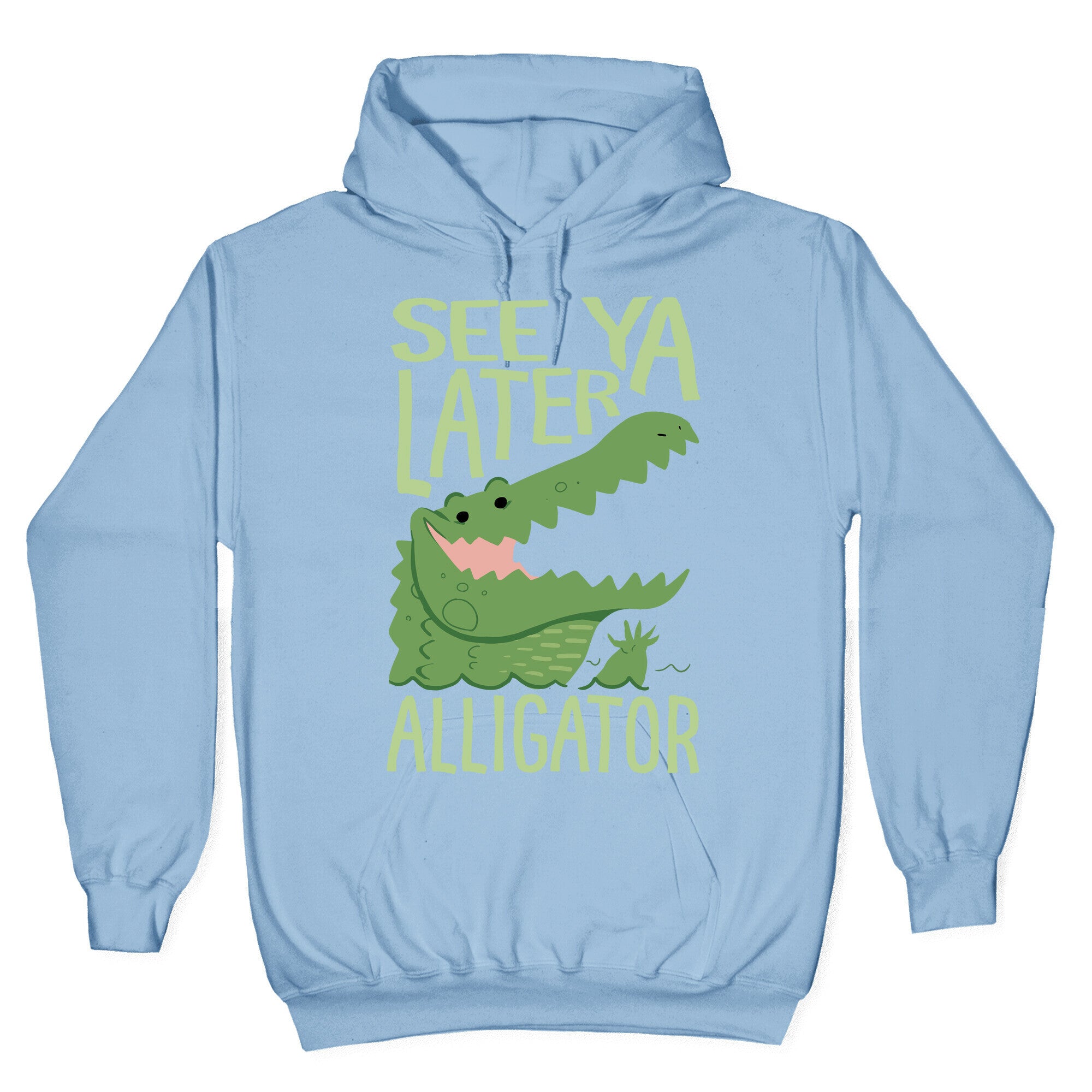 See Ya Later, Alligator Hoodie