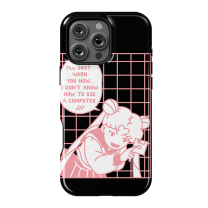 I Don't Know How To Use A Computer Sailor Moon Phone Case