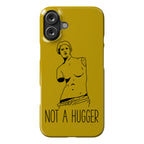 Not A Hugger Phone Case