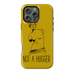 Not A Hugger Phone Case
