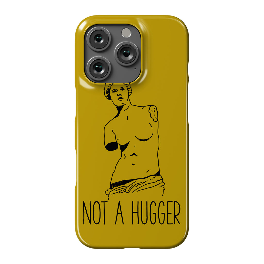 Not A Hugger Phone Case