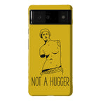 Not A Hugger Phone Case