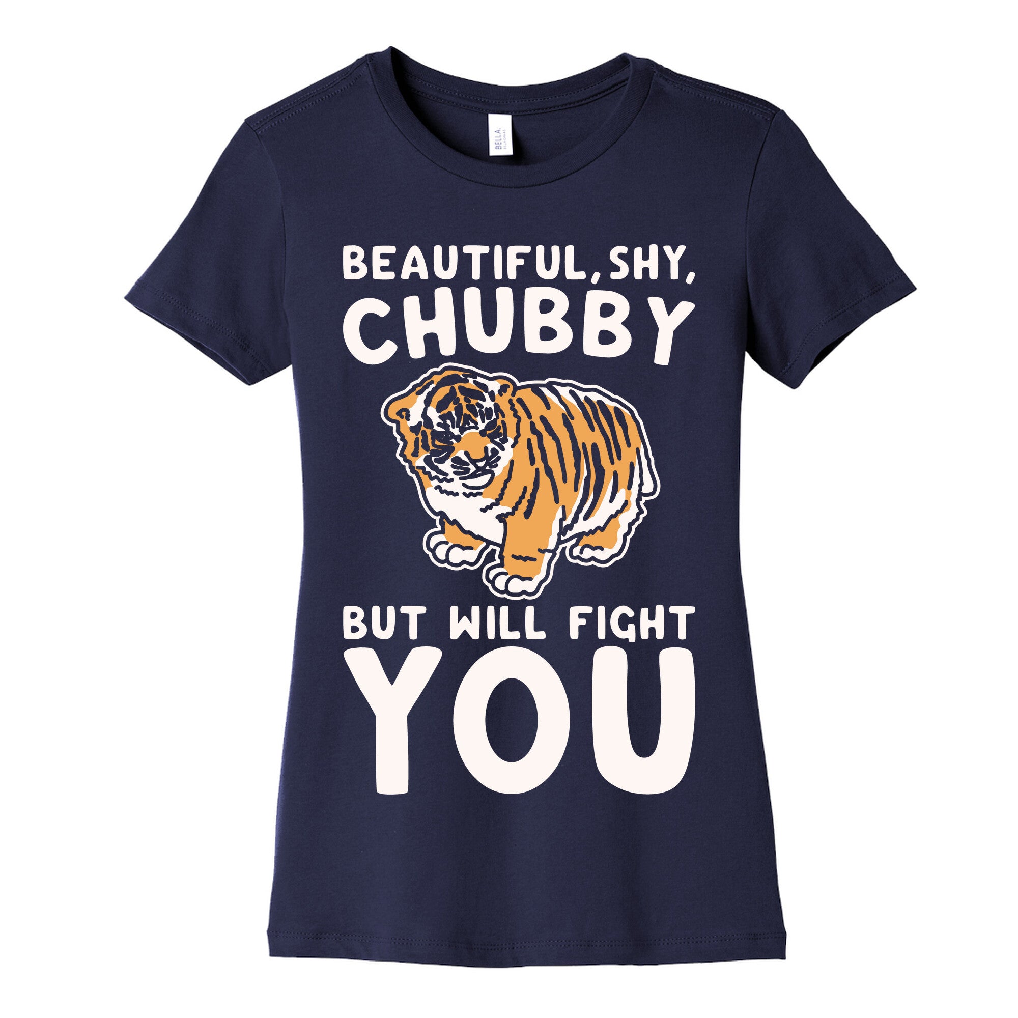 Beautiful Shy Chubby But Will Fight You White Print Women's Cotton Tee
