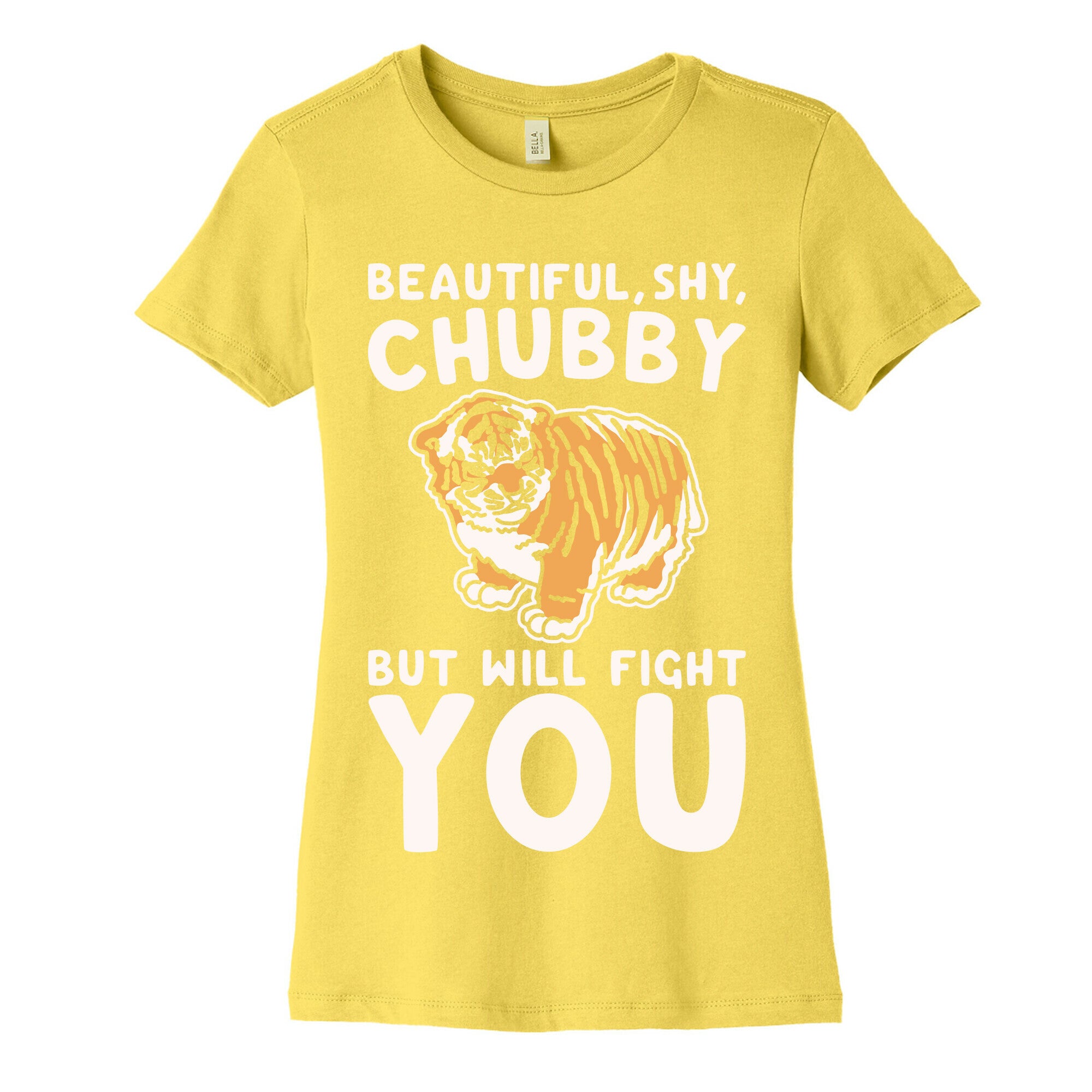 Beautiful Shy Chubby But Will Fight You White Print Women's Cotton Tee