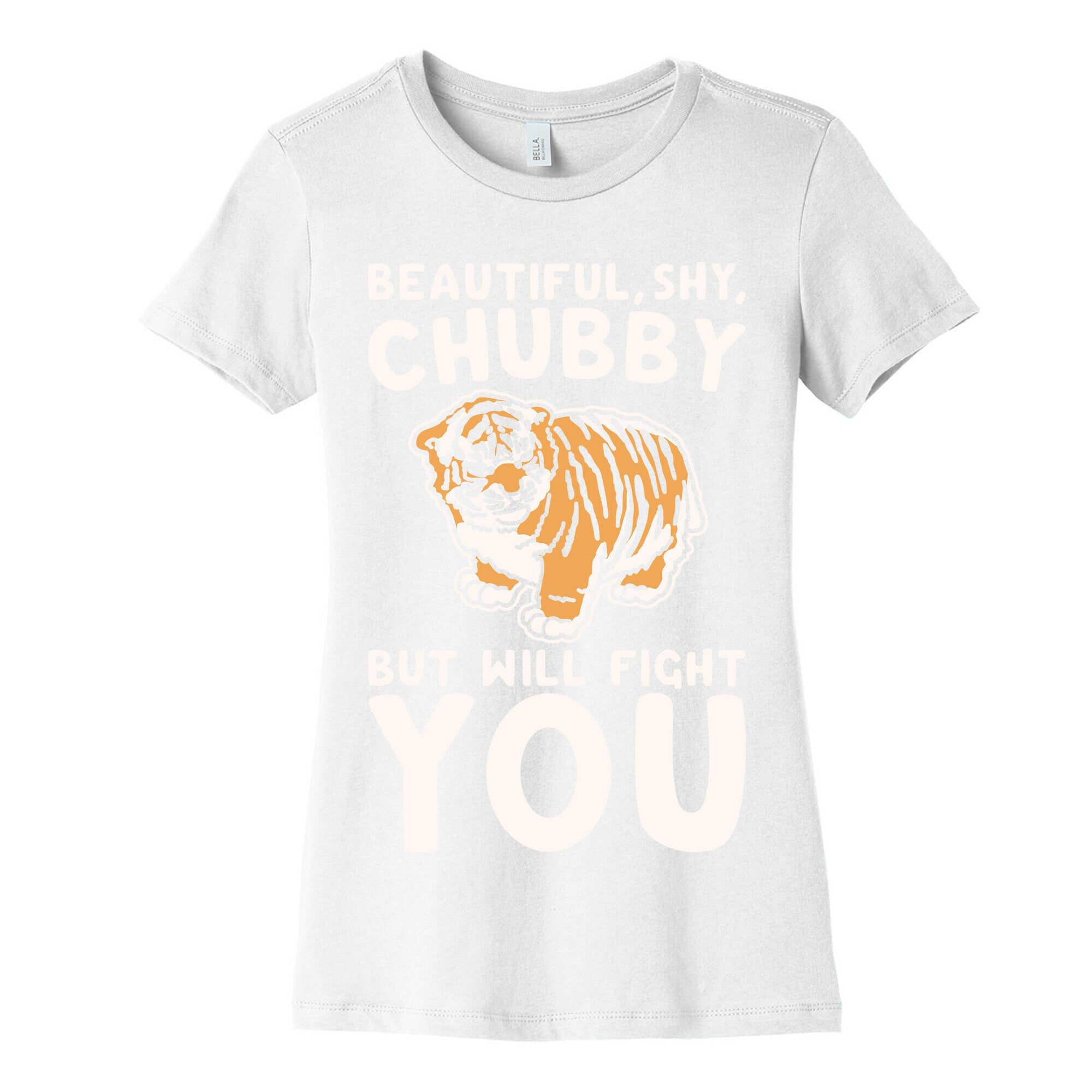 Beautiful Shy Chubby But Will Fight You White Print Women's Cotton Tee