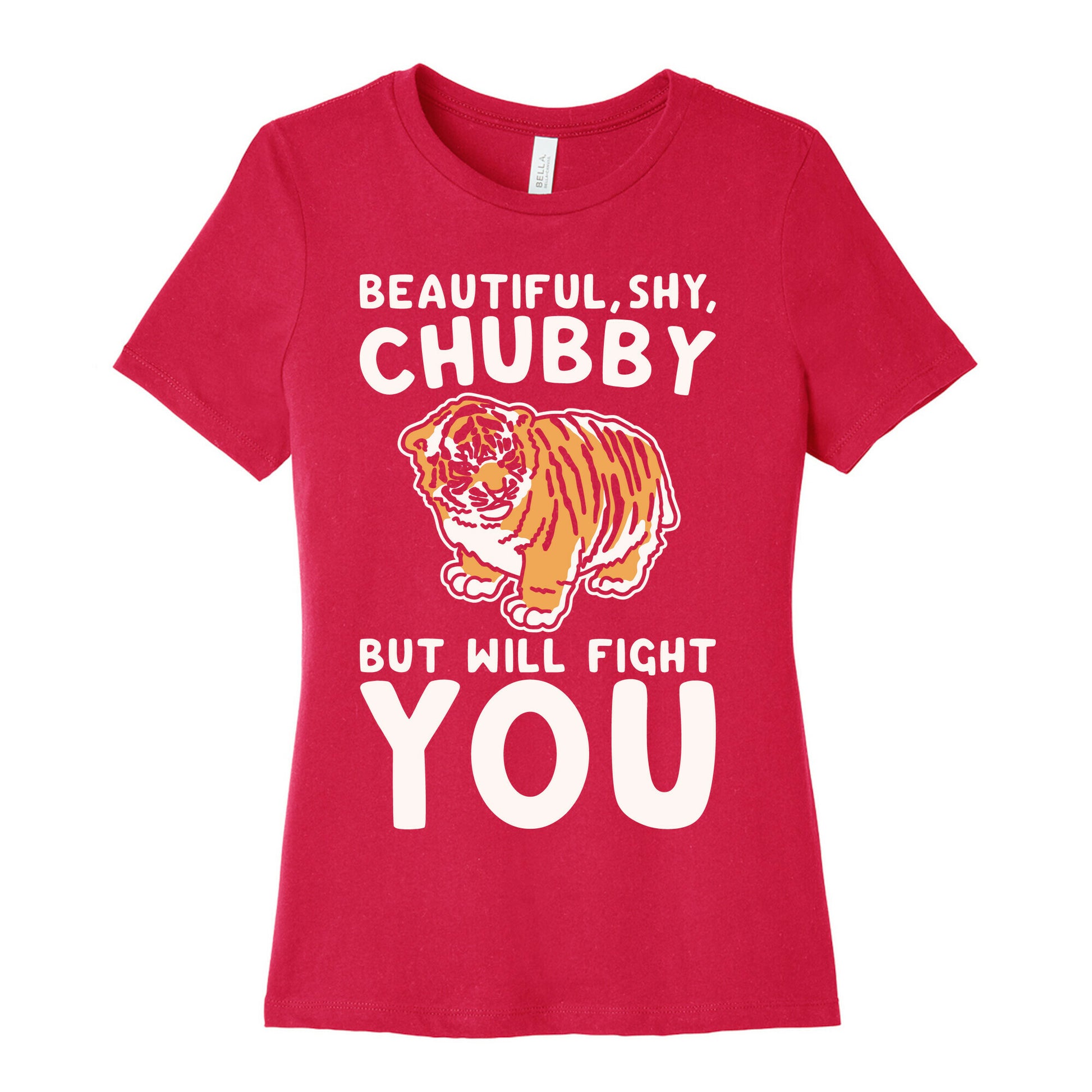 Beautiful Shy Chubby But Will Fight You White Print Women's Cotton Tee