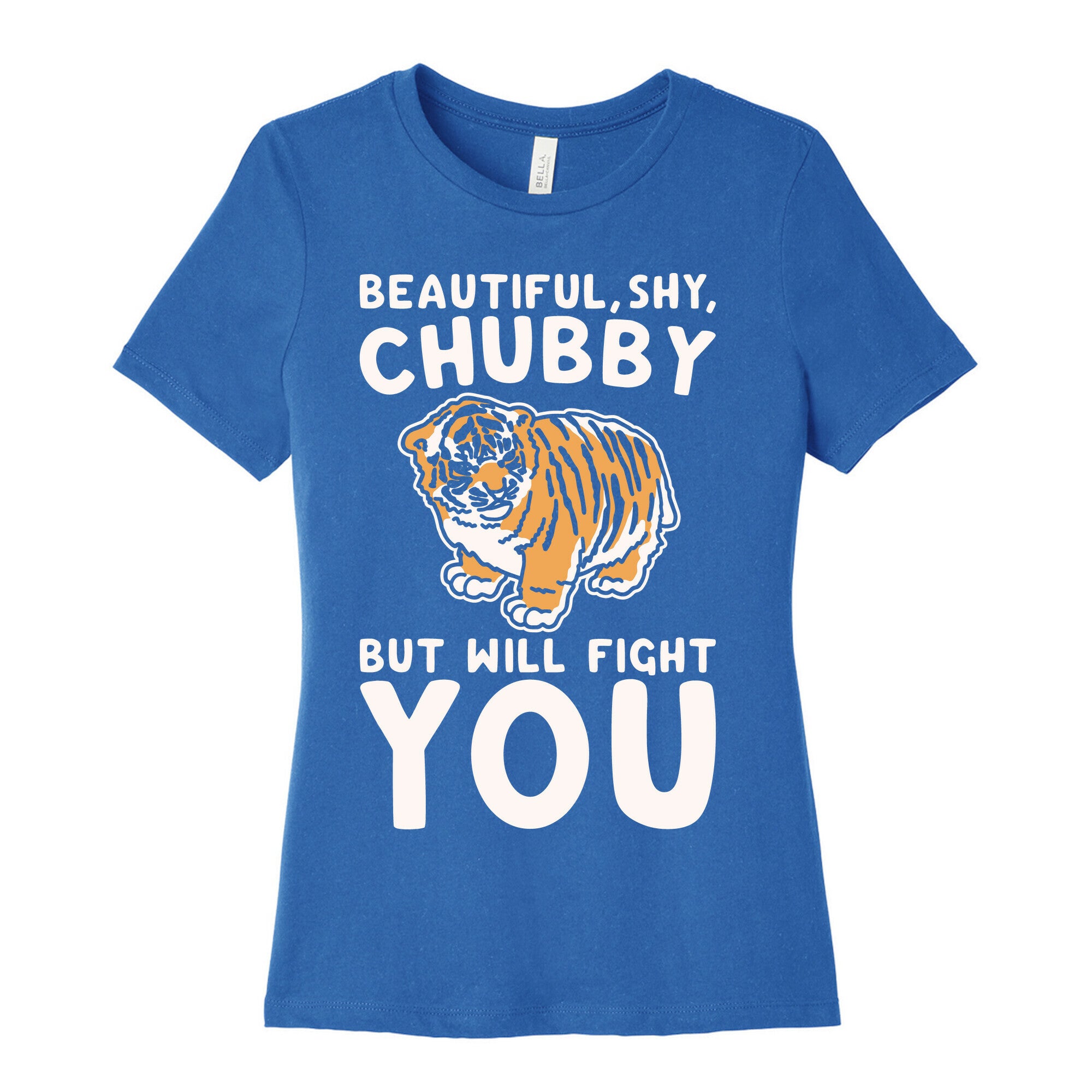 Beautiful Shy Chubby But Will Fight You White Print Women's Cotton Tee