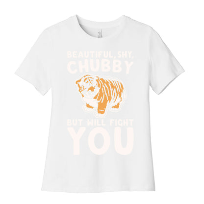 Beautiful Shy Chubby But Will Fight You White Print Women's Cotton Tee