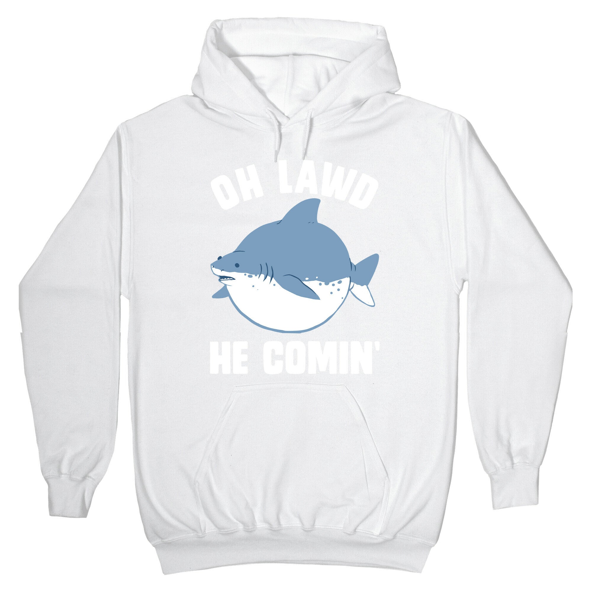 Oh Lawd He Comin' Shark Hoodie