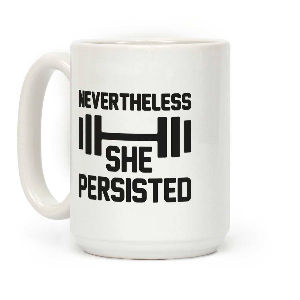 Nevertheless She Persisted (Fitness) Coffee Mug