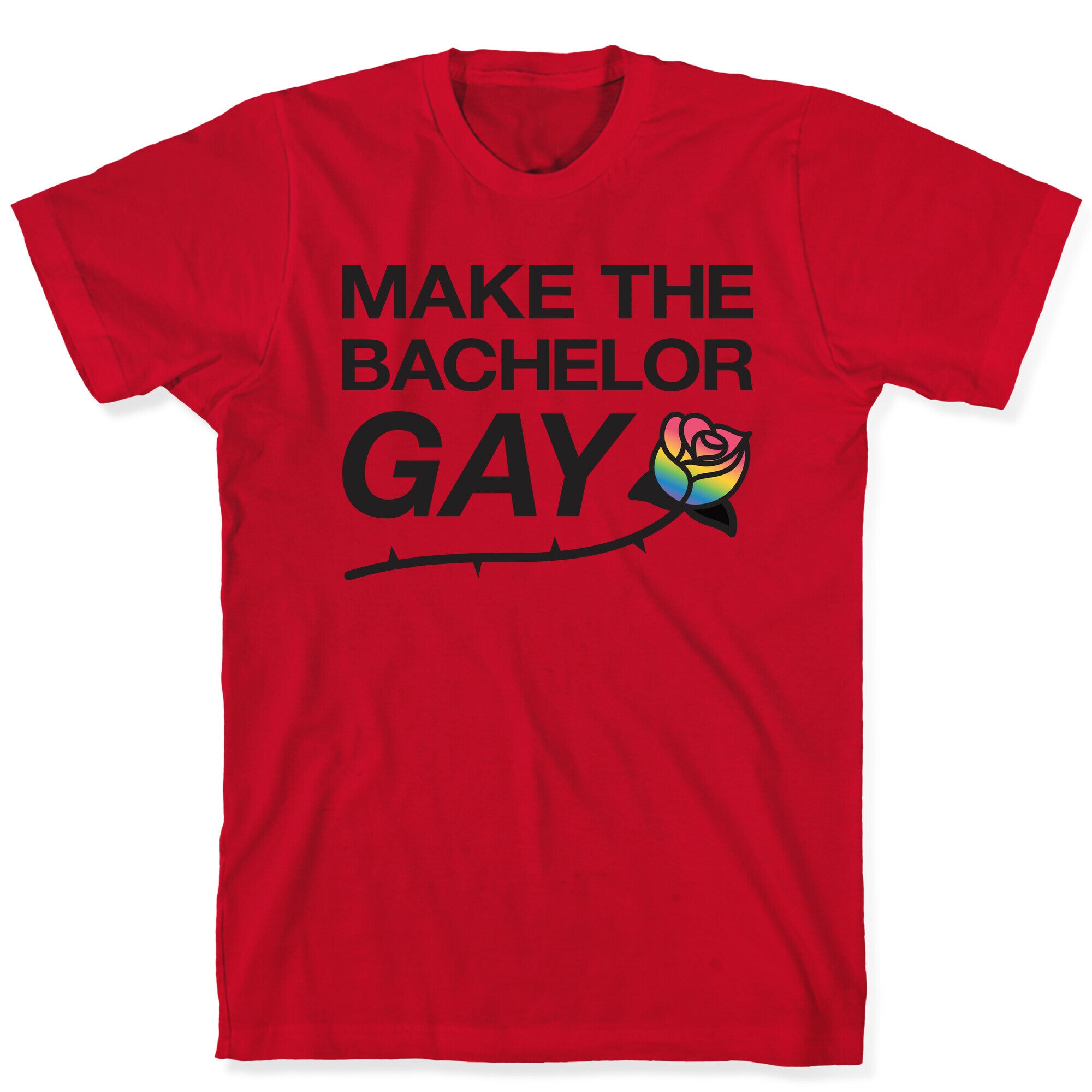 Make The Bachelor Gay T-Shirt