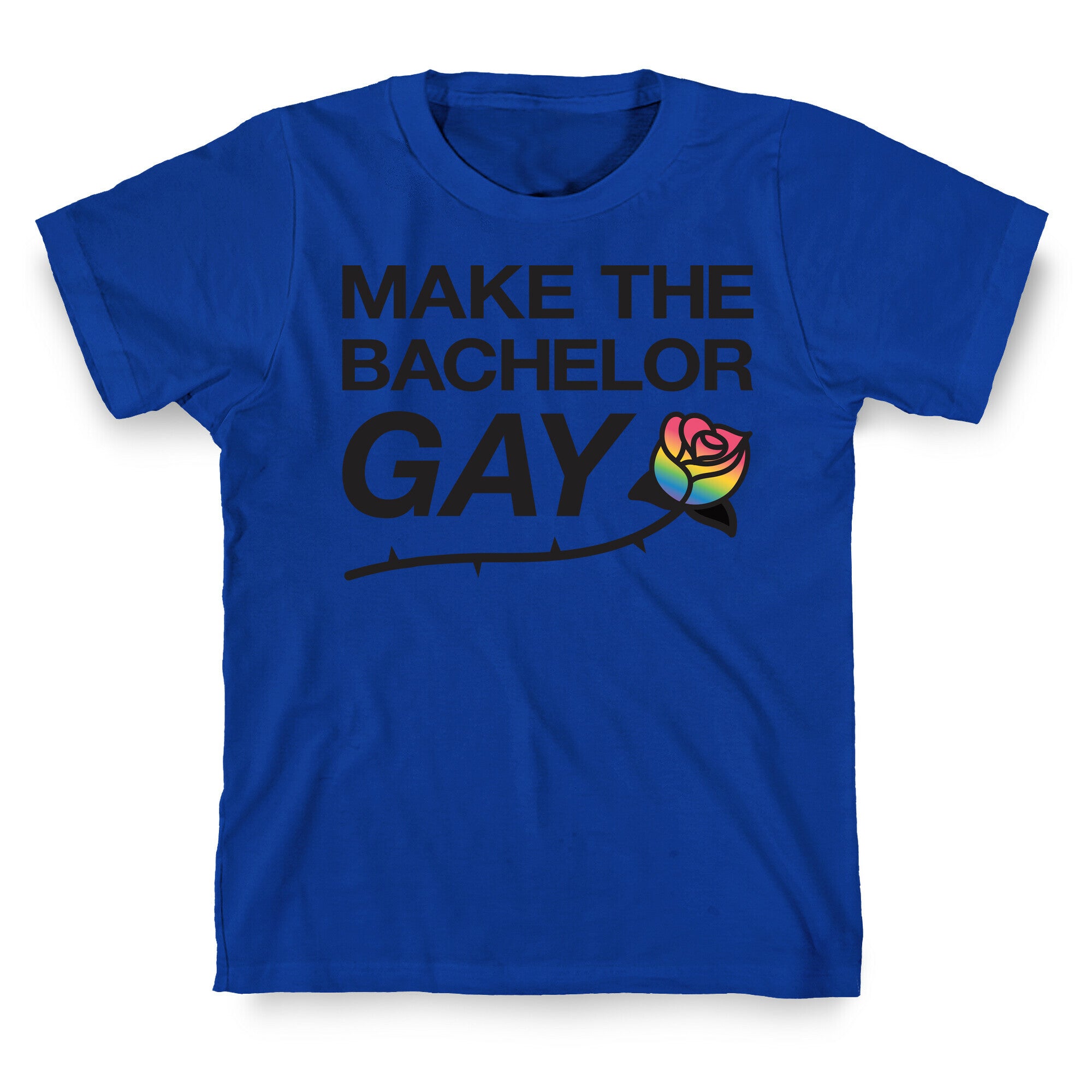 Make The Bachelor Gay T-Shirt
