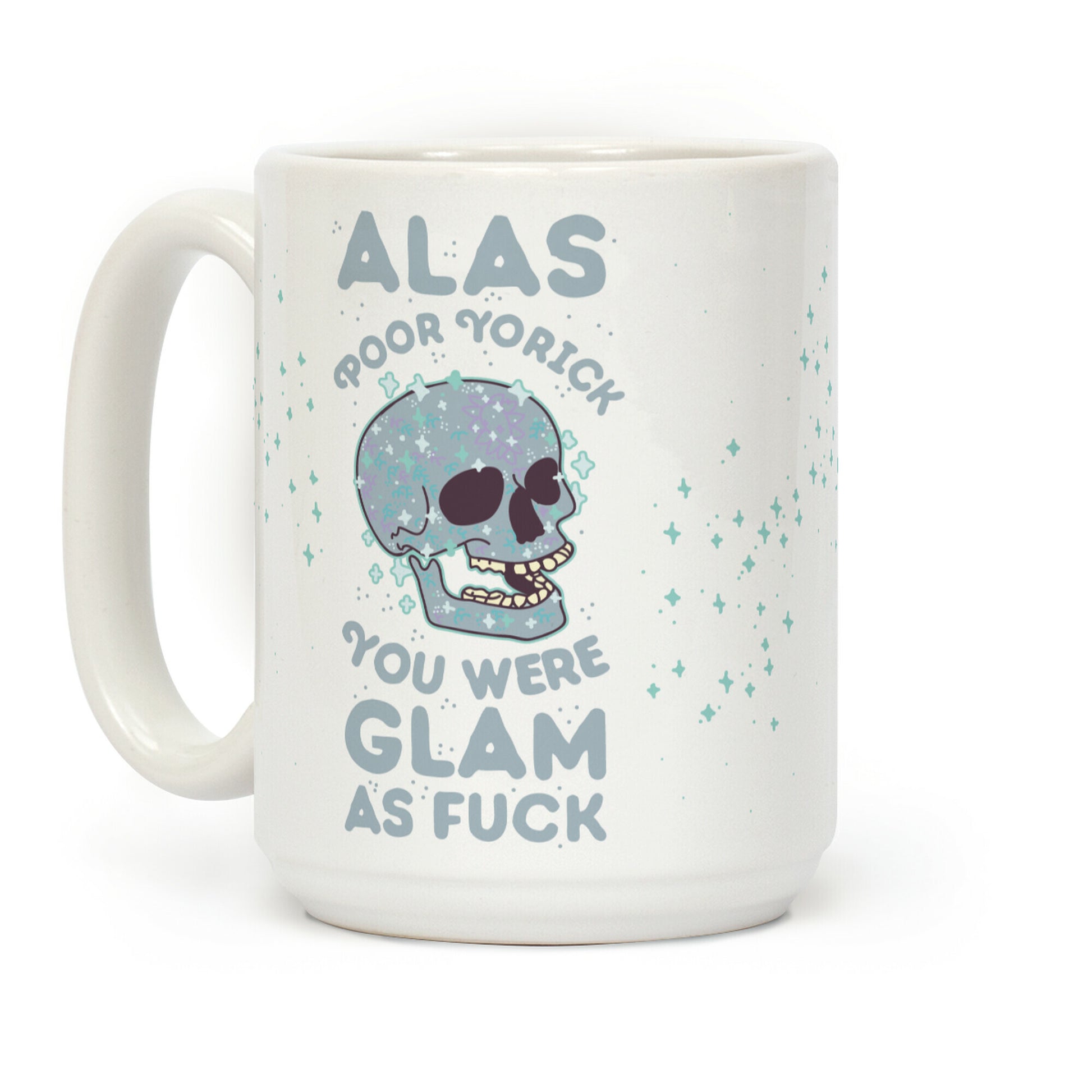 Alas Poor Yorick You Were Glam as F*** Coffee Mug
