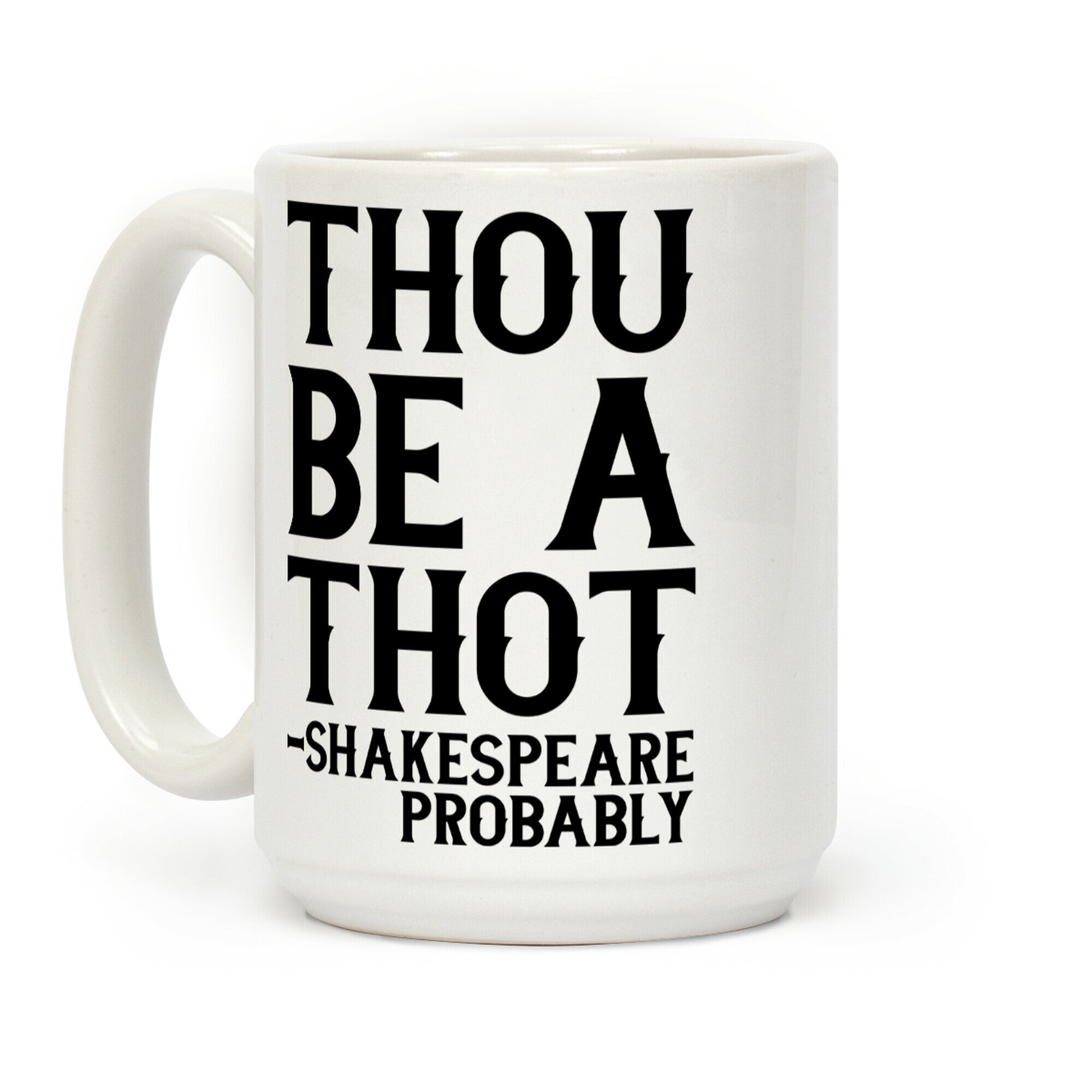 Thou be a Thot - Shakespeare, probably Coffee Mug