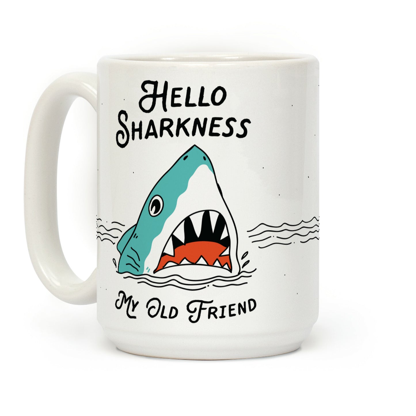 Hello Sharkness My Old Friend Coffee Mug