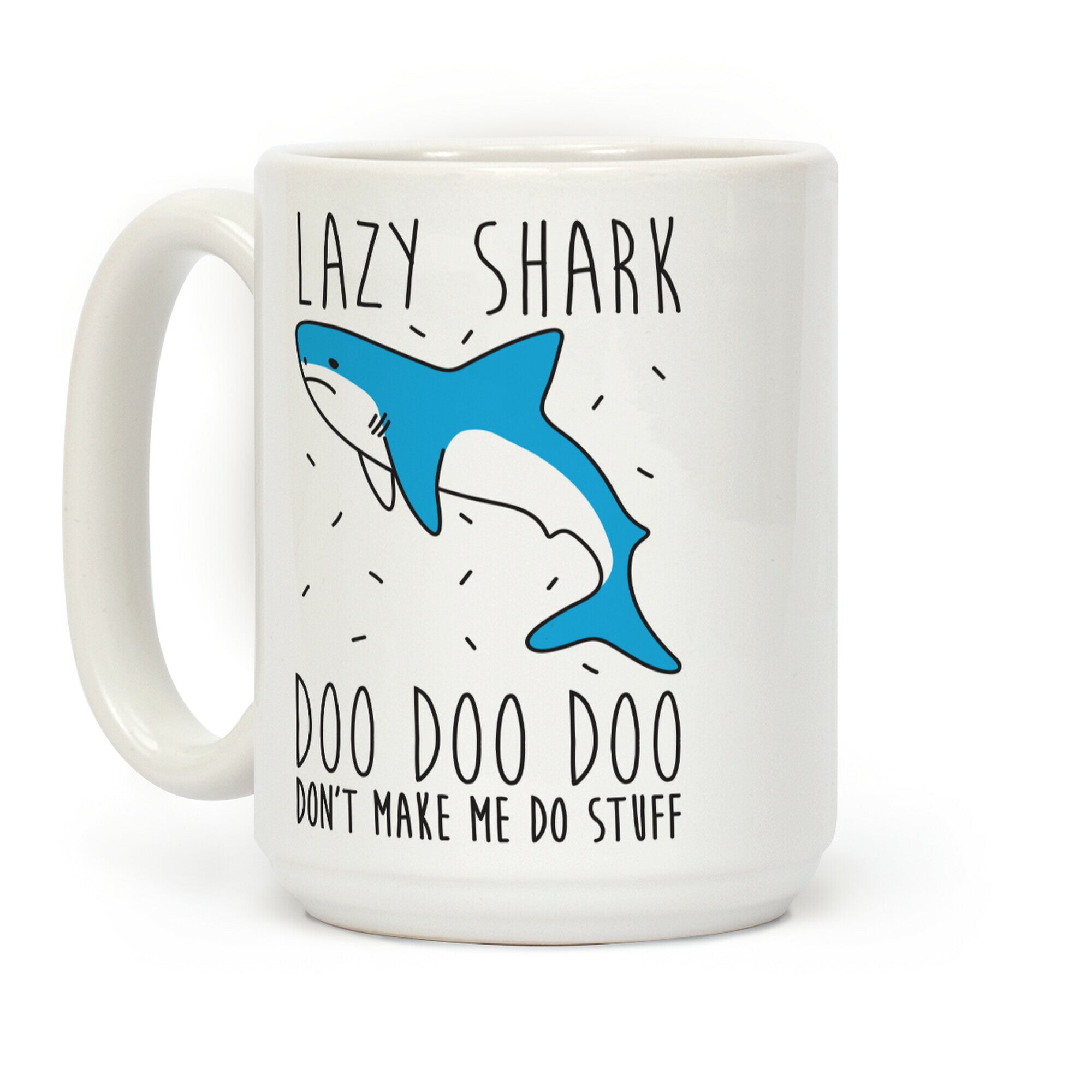 Lazy Shark Doo Doo Doo Coffee Mug