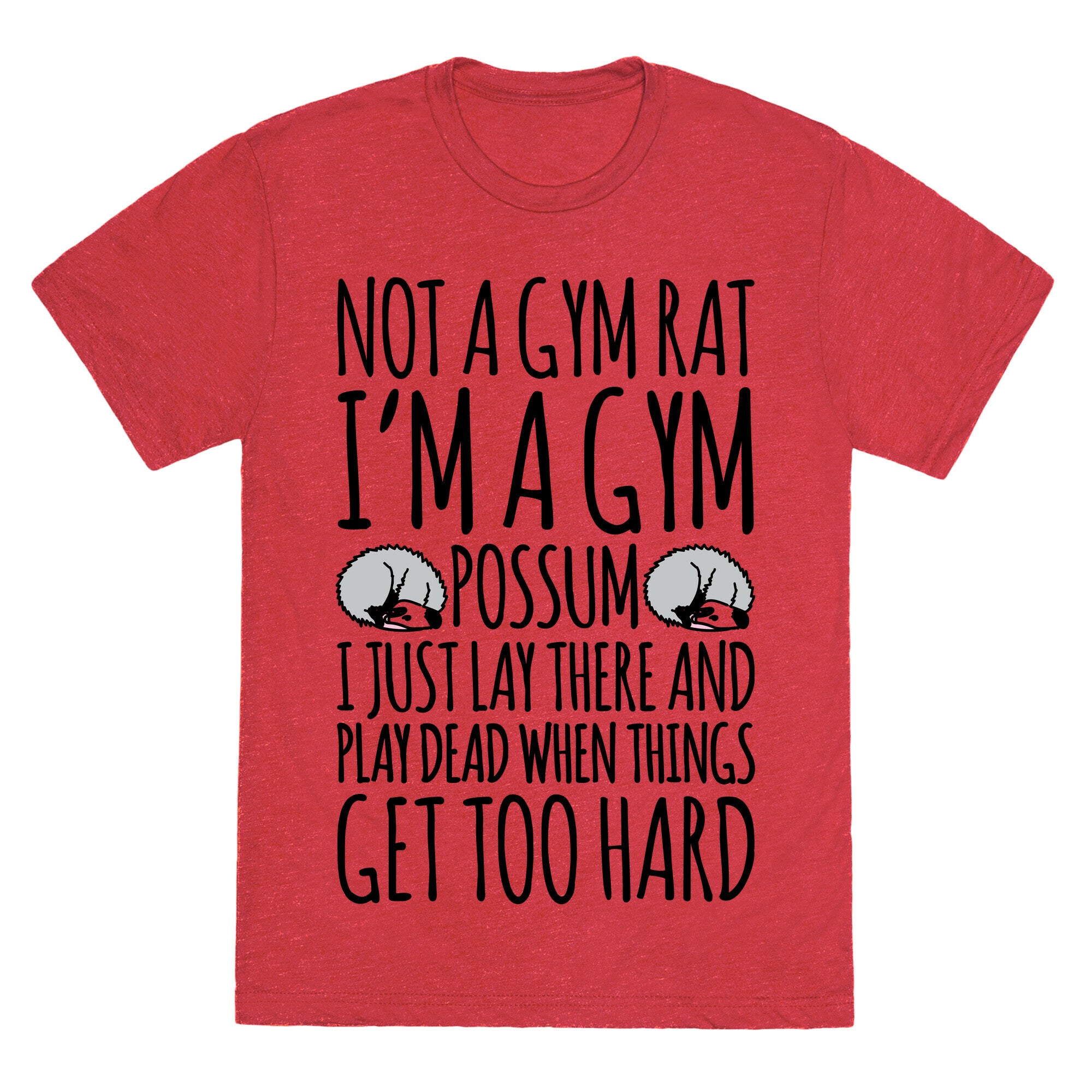 Not A Gym Rat I'm A Gym Possum Unisex Triblend Tee