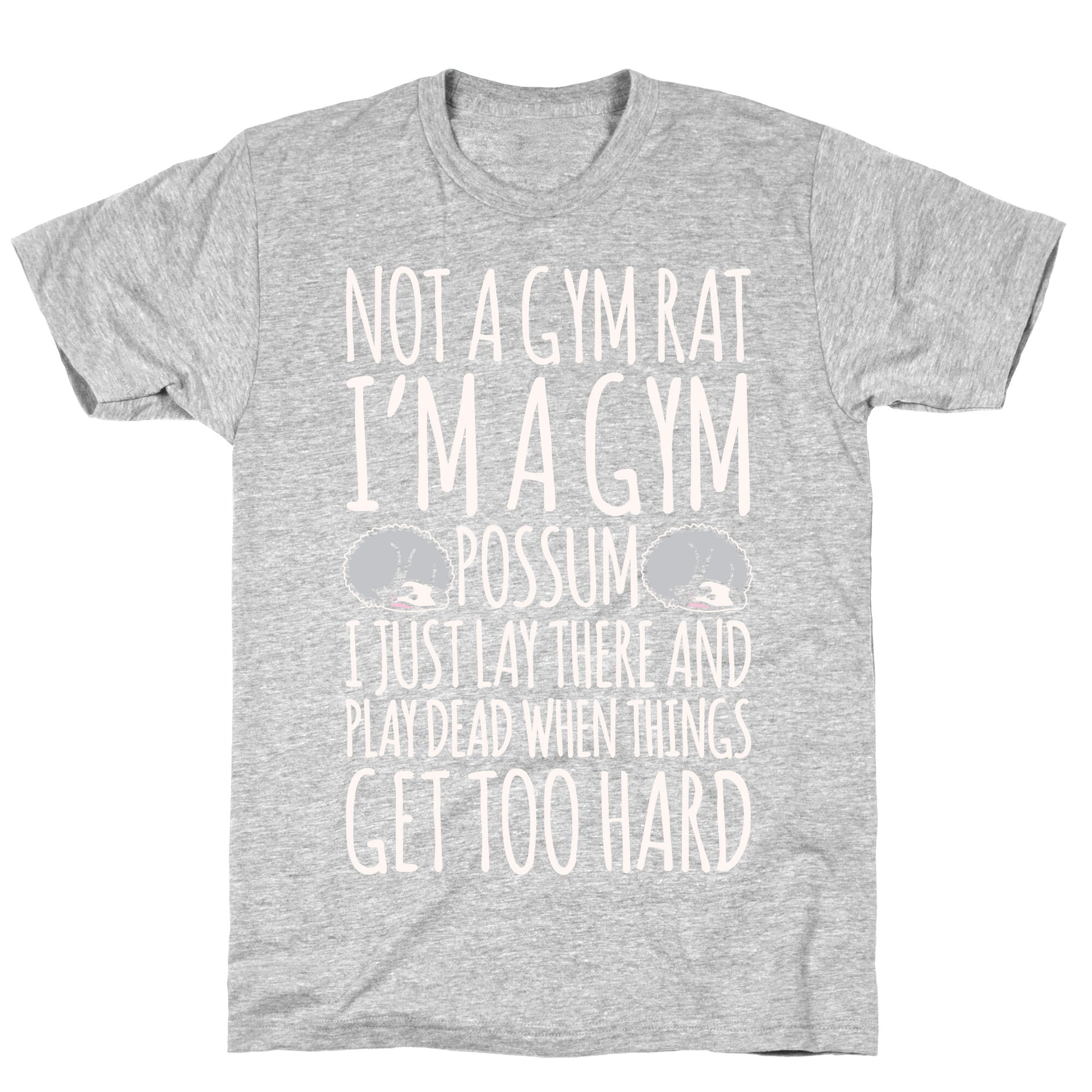 Not A Gym Rat I'm A Gym Possum White Print T-Shirt