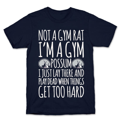 Not A Gym Rat I'm A Gym Possum White Print T-Shirt