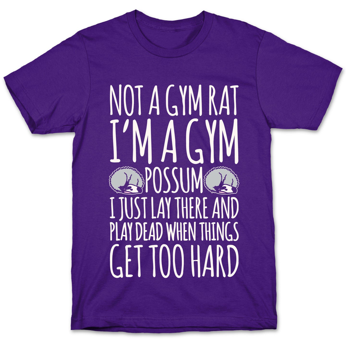 Not A Gym Rat I'm A Gym Possum White Print T-Shirt