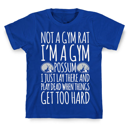 Not A Gym Rat I'm A Gym Possum White Print T-Shirt