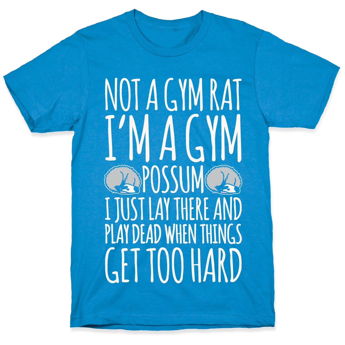 Not A Gym Rat I'm A Gym Possum White Print T-Shirt