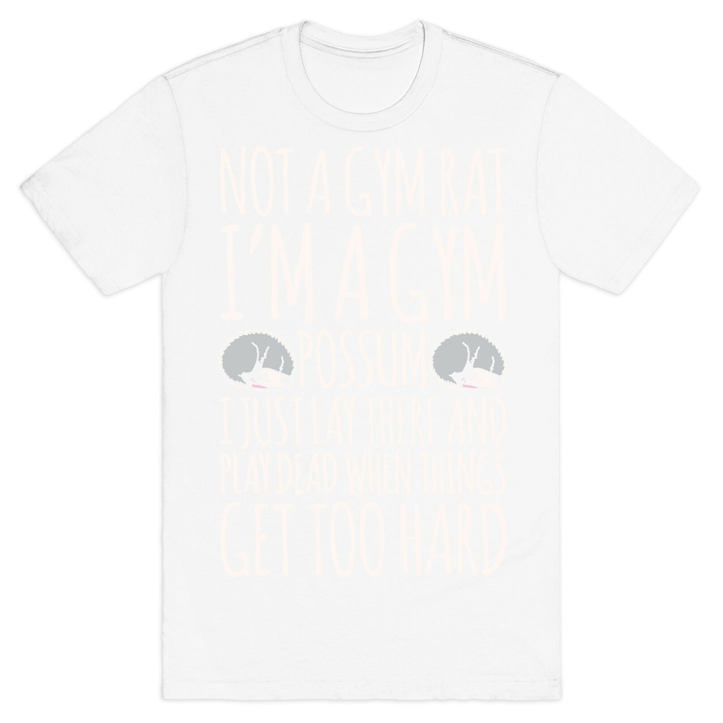 Not A Gym Rat I'm A Gym Possum White Print T-Shirt