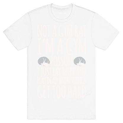 Not A Gym Rat I'm A Gym Possum White Print T-Shirt