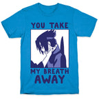 You Take My Breath Away - Choking Sasuke Meme T-Shirt