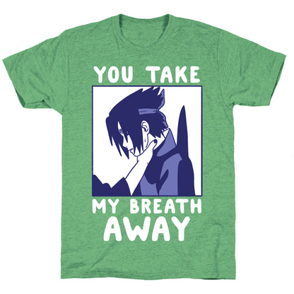 You Take My Breath Away - Choking Sasuke Meme Unisex Triblend Tee