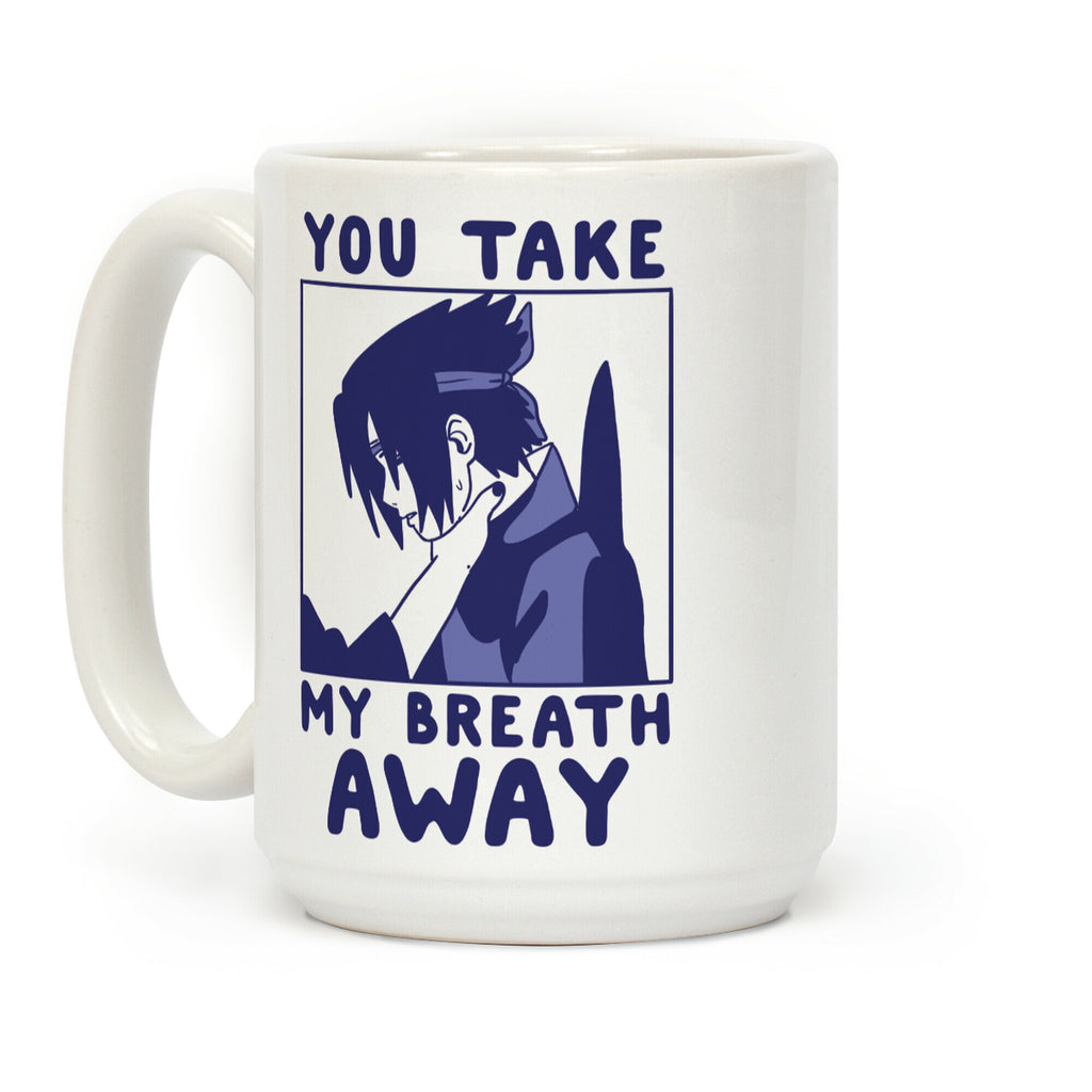 You Take My Breath Away - Choking Sasuke Meme Coffee Mug