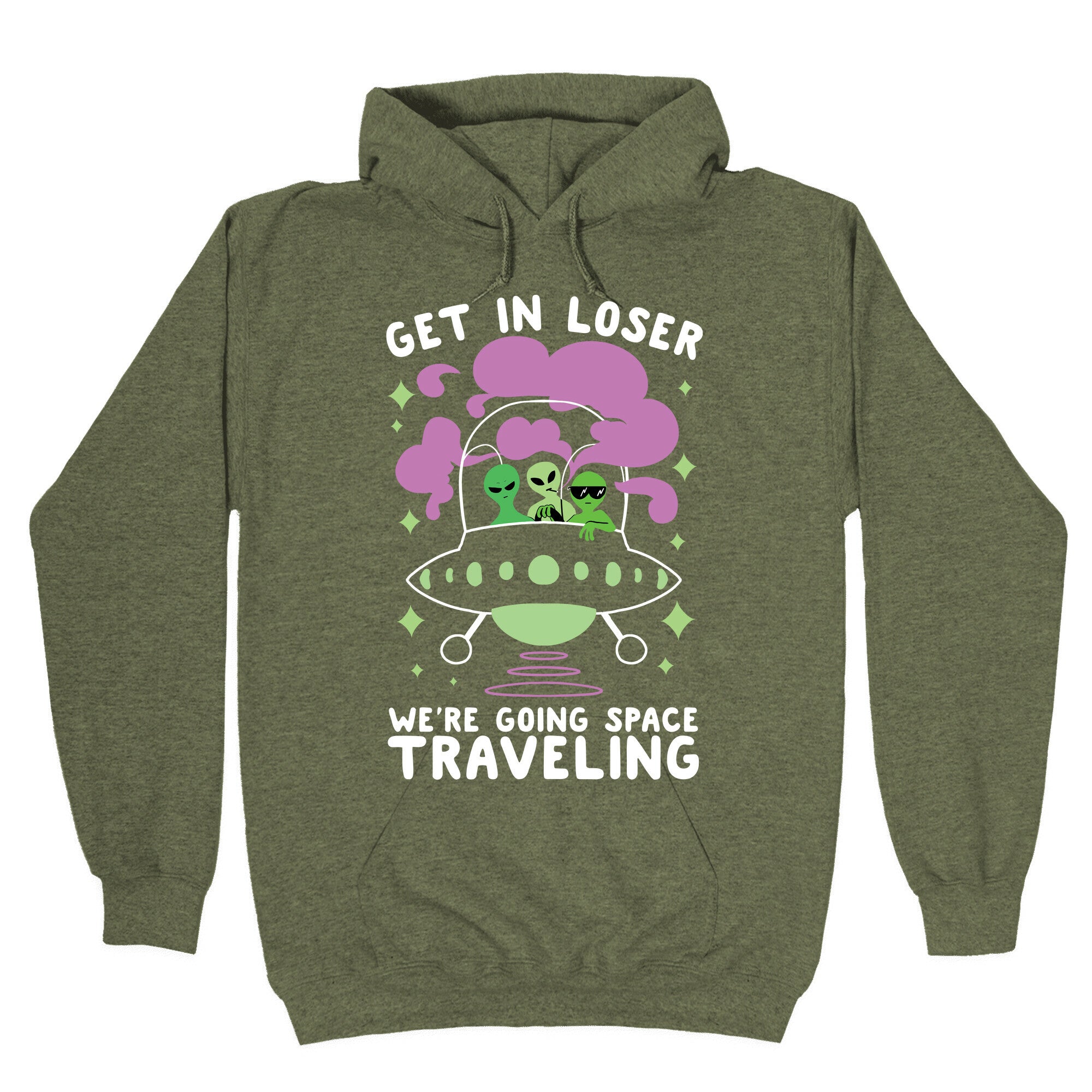 Get In Loser, We're Going Space Traveling Hoodie