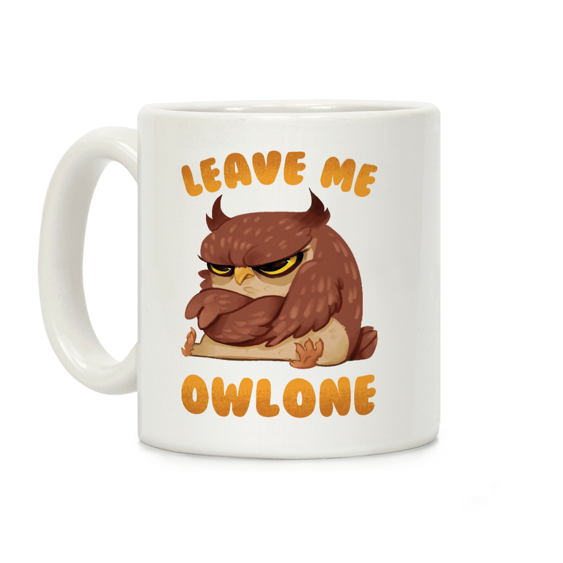 Leave Me Owlone Coffee Mug