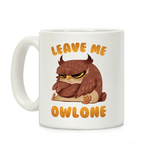 Leave Me Owlone Coffee Mug