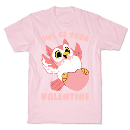 Owl Be Your Valentine! T-Shirt