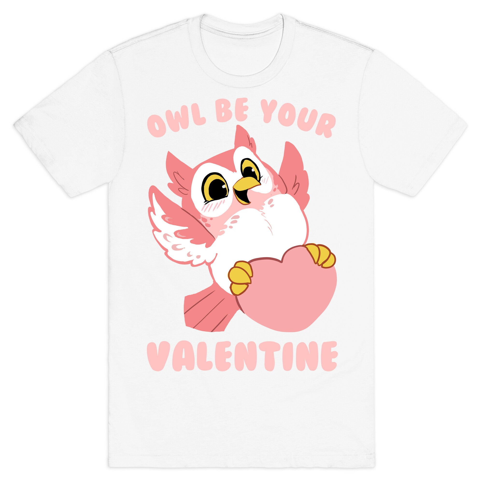 Owl Be Your Valentine! T-Shirt